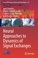 Neural Approaches to Dynamics of Signal Exchanges