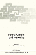 Neural Circuits and Networks: Proceedings of the NATO Advanced Study Institute on Neuronal Circuits and Networks, Held at the Ettore Majorana Center, Erice, Italy, June 15-27 1997