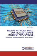 Neural Network Based Controller for Ups Inverter Applications