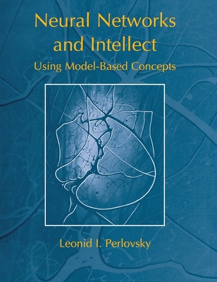 Neural Networks and Intellect: Using Model-Based Concepts - Perlovsky, Leonid I