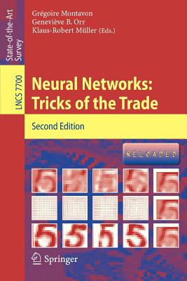 Neural Networks: Tricks of the Trade - Montavon, Grgoire (Editor), and Orr, Genevive (Editor), and Mller, Klaus-Robert (Editor)