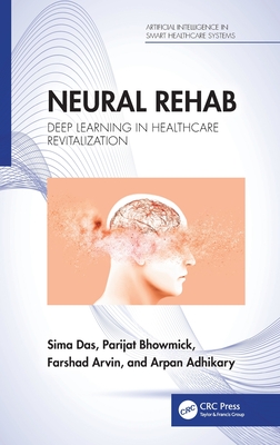 Neural Rehab: Deep Learning in Healthcare Revitalization - Das, Sima, and Bhowmick, Parijat, and Arvin, Farshad