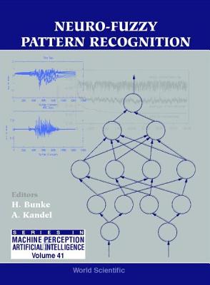 Neuro-Fuzzy Pattern Recognition - Bunke, Horst (Editor), and Kandel, Abraham (Editor)