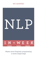 Neuro-Linguistic Programming in a Week