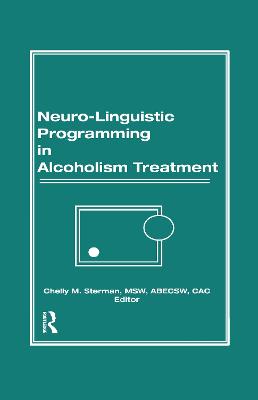 Neuro-Linguistic Programming in Alcoholism Treatment - Carruth, Bruce, and Sterman, Chelly M