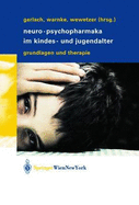 Neuro-Psychopharmaka Im Kindes- Und Jugendalter: Grundlagen Und Therapie