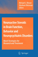 Neuroactive Steroids in Brain Function, Behavior and Neuropsychiatric Disorders