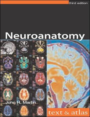 Neuroanatomy: Text and Atlas - Martin, John