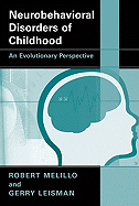 Neurobehavioral Disorders of Childhood: An Evolutionary Perspective