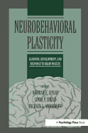 Neurobehavioral Plasticity: Learning, Development, and Response to Brain Insults