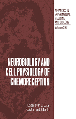 Neurobiology and Cell Physiology of Chemoreception - Data, P G (Editor), and Acker, H (Editor), and Lahiri, Sukhamay, D.Phil. (Editor)