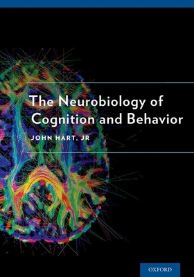 Neurobiology of Cognition and Behavior - Hart, John, Jr.