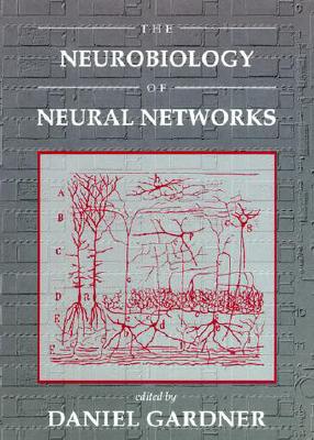 Neurobiology of Neural Networks - Gardner, Daniel (Editor)