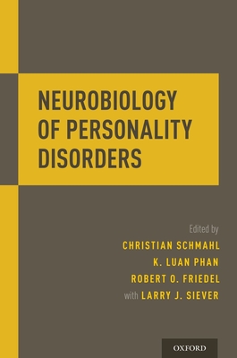 Neurobiology of Personality Disorders - Schmahl, Christian (Editor), and Phan, K Luan (Editor), and Friedel, Robert O (Editor)