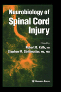 Neurobiology of Spinal Cord Injury - Kalb, Robert G (Editor), and Strittmatter, Stephen M (Editor)