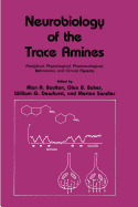 Neurobiology of the Trace Amines: Analytical, Physiological, Pharmacological, Behavioral, and Clinical Aspects