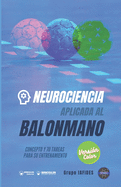 Neurociencia aplicada al balonmano: Concepto y 70 tareas para su entrenamiento