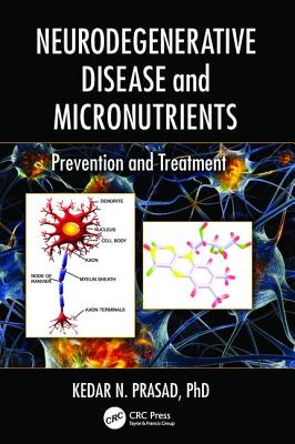 Neurodegenerative Disease and Micronutrients: Prevention and Treatment - Prasad, Kedar N.