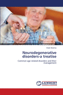 Neurodegenerative Disorders-A Treatise