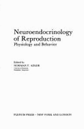 Neuroendocrinology of Reproduction: Physiology and Behavior