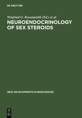 Neuroendocrinology of Sex Steroids - Rossmanith, Winfried (Editor), and Scherbaum, W a (Editor)