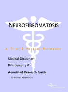 Neurofibromatosis - A Medical Dictionary, Bibliography, and Annotated Research Guide to Internet References