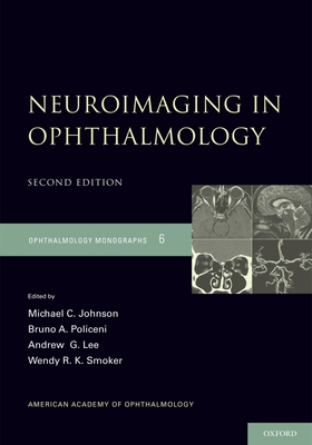 Neuroimaging in Ophthalmology - Johnson, Michael C, and Policeni, Bruno, and Lee, Andrew G, MD