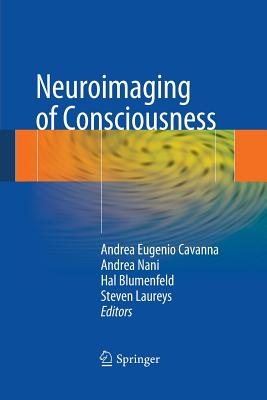 Neuroimaging of Consciousness - Cavanna, Andrea Eugenio (Editor), and Nani, Andrea (Editor), and Blumenfeld, Hal (Editor)