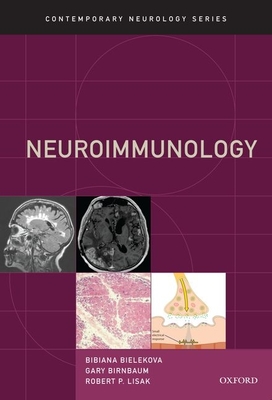 Neuroimmunology - Bielekova, Bibiana, MD (Editor), and Birnbaum, Gary, MD (Editor), and Lisak, Robert P. (Editor)