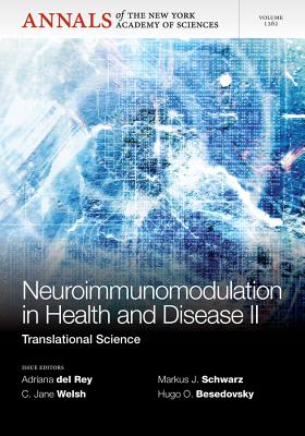 Neuroimunomodulation in Health and Disease II: Translational Science, Volume 1262 - Del Rey, Adriana (Editor), and Welsh, C Jane (Editor), and Schwarz, Markus J (Editor)