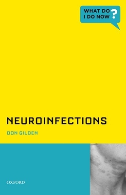 Neuroinfections - Gilden, Donald H