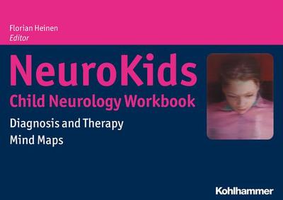 Neurokids - Child Neurology Workbook: Diagnosis and Therapy - Mind Maps - Heinen, Florian (Editor)