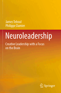 Neuroleadership: Creative Leadership with a Focus on the Brain