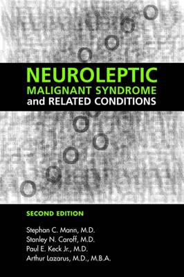 Neuroleptic Malignant Syndrome and Related Conditions - Mann, Stephan C, and Caroff, Stanley N, and Keck, Paul E