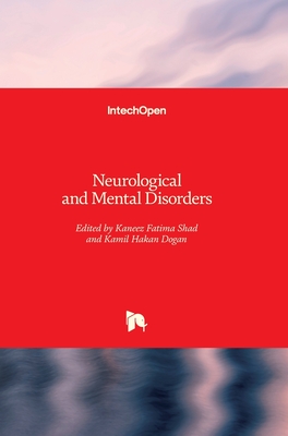 Neurological and Mental Disorders - Shad, Kaneez Fatima (Editor), and Dogan, Kamil Hakan (Editor)