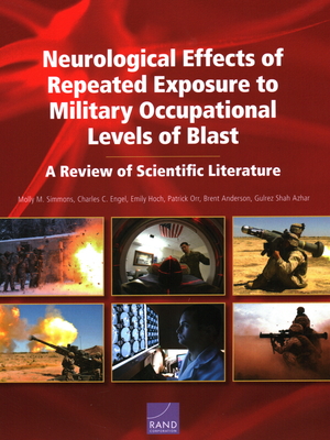 Neurological Effects of Repeated Exposure to Military Occupational Levels of Blast: A Review of Scientific Literature - Simmons, Molly M, and Engel, Charles C, and Hoch, Emily