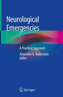 Neurological Emergencies: A Practical Approach - Rabinstein, Alejandro A (Editor)