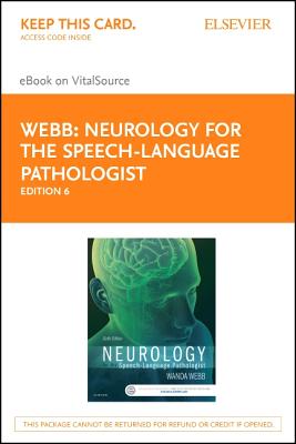 Neurology for the Speech-Language Pathologist- Elsevier eBook on Vitalsource (Retail Access Card) - Webb, Wanda, and Adler, Richard K, PhD
