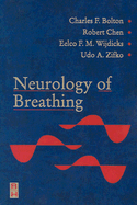 Neurology of Breathing - Bolton, Charles F, MD, CM, MS, Frcp(c), and Mayo Foundation for Medical Education an, and Wijdicks, Eelco F M, PhD, Facp