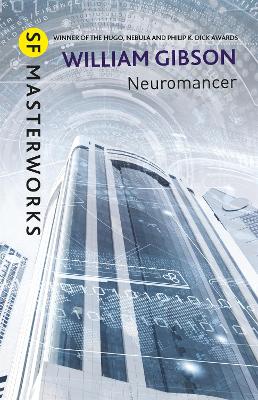 Neuromancer: The groundbreaking cyberpunk thriller - Gibson, William