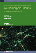 Neuromorphic Circuits: A constructive approach