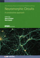 Neuromorphic Circuits: A Constructive Approach