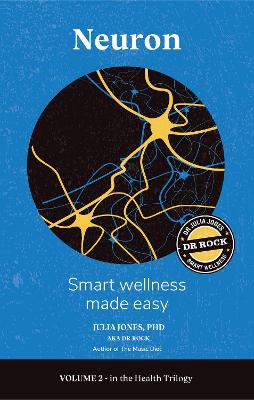 Neuron: Smart Wellness Made Easy - Jones, Dr Julia