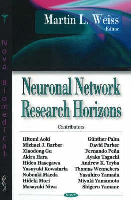 Neuronal Network Research Horizons - Wiess, Martin L (Editor)