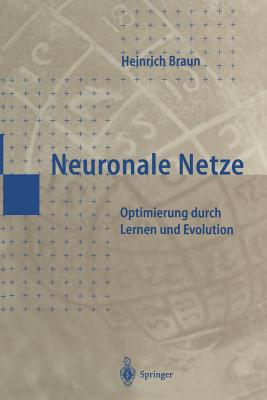 Neuronale Netze: Optimierung Durch Lernen Und Evolution - Braun, Heinrich