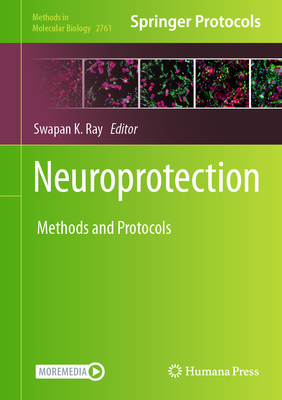 Neuroprotection: Method and Protocols - Ray, Swapan K (Editor)