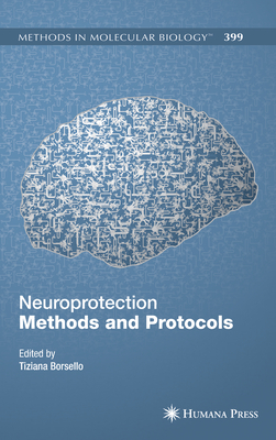 Neuroprotection Methods and Protocols - Borsello, Tiziana (Editor)