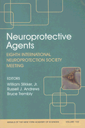 Neuroprotective Agents: Eighth International Neuroprotection Society Meeting, Volume 1122