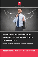 Neuropsicolingustica: Traos de Personalidade Carismtica