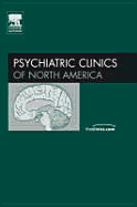 Neuropsychiatry, an Issue of Psychiatric Clinics: Volume 28-3